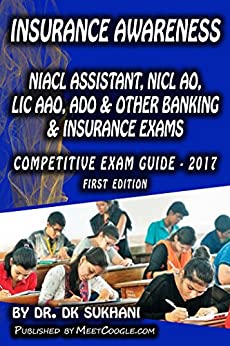 Insurance Awareness - 1: NIACL Assistant, NICL AO, LIC AAO, ADO & Other Banking & Insurance Exams (Competitive Exam Guide - 2017)