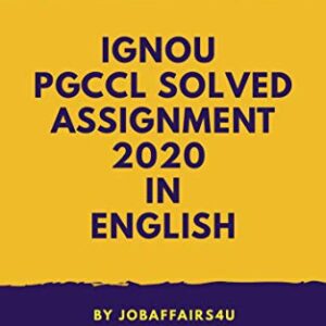 IGNOU PG Certificate in Cyber Law Solved Assignments in English 2020 (PGCCL Book 1)