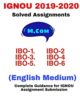M.com (IBO) Ignou solved assignment 2019-2020: Complete Guidance for IGNOU Assignments Submission