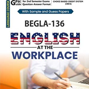 Ignou new (CBCS) BEGLA 136 English At The Work Place notes: First Year ignou help books with solved sample papers and Important Exam Study Notes