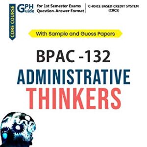 IGNOU (New CBCS) BPAC-132 Administrative thinker NOTES in English medium: Solved Sample paper and Important Exam Notes