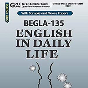 IGNOU BAG (CBCS Based) Latest Syllabus  BEGLA-135 English in Daily Life NOTES: Solved Sample paper and Important Exam Notes