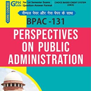 IGNOU (New CBCS) BPAC-131 Perspectives on Public Administration NOTES in english: Solved Sample paper and Important Exam Notes