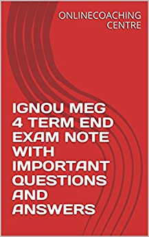 IGNOU MEG 4 TERM END EXAM NOTE WITH IMPORTANT QUESTIONS AND ANSWERS