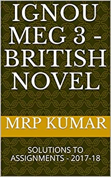 IGNOU MEG 3 - BRITISH NOVEL: SOLUTIONS TO ASSIGNMENTS - 2017-18
