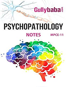 MPCE-011 Psychopathology Notes in English Medium: IGNOU Notes with Solved Previous Years' Question Papers and Important Exam Notes