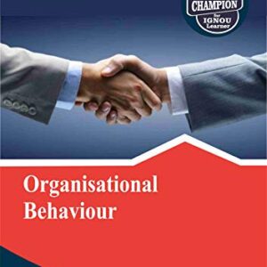 BPAE 142 ORGANISATIONAL BEHAVIOUR SOLVED GUESS PAPERS FOR IGNOU EXAM PREPARATION WITH LATEST SYLLABUS