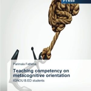 Teaching competency on metacognitive orientation: IGNOU B.ED students