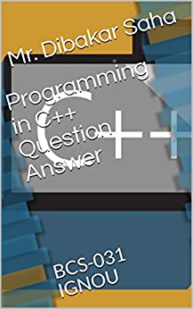 Programming in C++ Question Answer: BCS-031 IGNOU