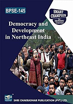 BPSE 145 DEMOCRACY AND DEVELOPMENT IN NORTHEAST INDIA SOLVED GUESS PAPERS FOR IGNOU EXAM PREPARATION WITH LATEST SYLLABUS