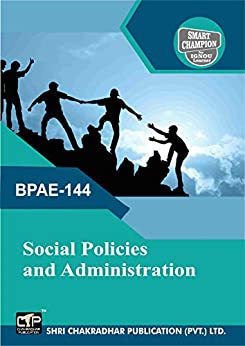 BPAE 144 SOCIAL POLICIES AND ADMINISTRATION SOLVED GUESS PAPERS FOR IGNOU EXAM PREPARATION WITH LATEST SYLLABUS