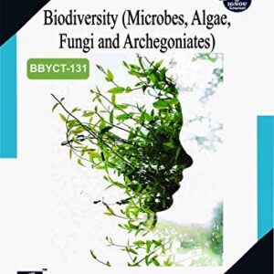 BBYCT 131 BIODIVERSITY (MICROBES, ALGAE, FUNGI AND ARCHEGONIATES) SOLVED GUESS PAPERS FOR IGNOU EXAM PREPARATION WITH LATEST SYLLABUS