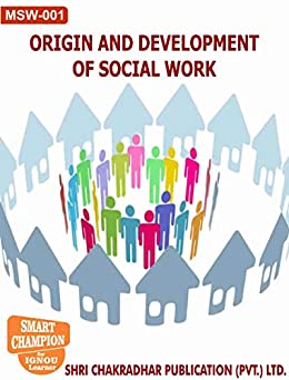 MSW 01 ORIGIN AND DEVELOPMENT OF SOCIAL WORK SOLVED GUESS PAPERS FOR IGNOU EXAM PREPARATION WITH LATEST SYLLABUS