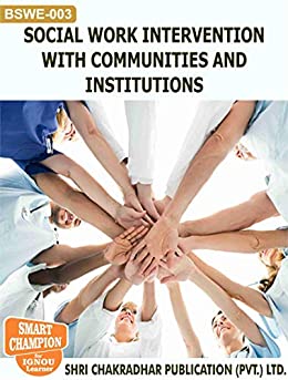 BSWE 03 SOCIAL WORK INTERVENTION WITH COMMUNITIES AND INSTITUTIONS SOLVED GUESS PAPERS FOR IGNOU EXAM PREPARATION WITH LATEST SYLLABUS