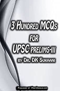 3 Hundred MCQs for  UPSC Prelims - III (UPSC Prelims Preparatory Guide)