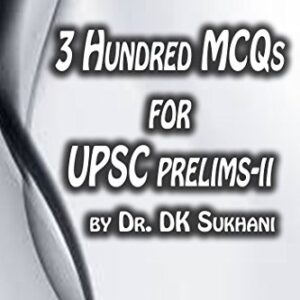 3 Hundred MCQs for  UPSC Prelims – II (UPSC Prelims Preparatory Guide)