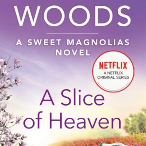 A Slice of Heaven (A Sweet Magnolias Novel)