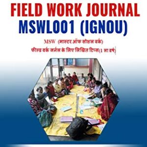 FIELD WORK JOURNAL ( MSW001) IN HINDI  IGNOU: MSW ( MASTER IN SOCIAL WORK)