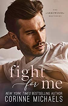Fight for Me (The Arrowood Brothers Book 2)