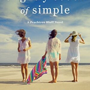 Slightly South of Simple: A Novel (The Peachtree Bluff Series Book 1)