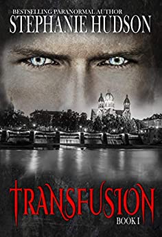 Transfusion: A Vampire King Paranormal Romance (Transfusion Saga Book 1)
