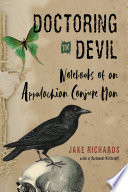 Doctoring the Devil, Notebooks of an Appalachian Conjure Man