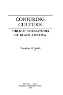 Conjuring Culture, Biblical Formations of Black America