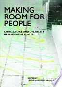 Making Room for People, Choice, Voice and Liveability in Residential Places