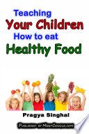 Teaching your children how to eat healthy food