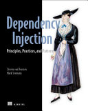 Dependency Injection, Principles, Practices, Patterns