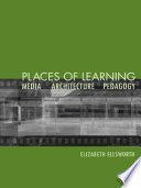 Places of Learning, Media, Architecture, Pedagogy