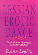 The Lesbian Erotic Dance, Butch, Femme, Androgyny, and Other Rhythms