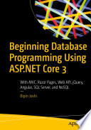 Beginning Database Programming Using ASP.NET Core 3, With MVC, Razor Pages, Web API, jQuery, Angular, SQL Server, and NoSQL