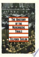 The Anatomy of the Nuremberg Trials, A Personal Memoir