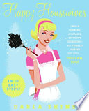 Happy Housewives, I Was a Whining, Miserable, Desperate Housewife–But I Finally Snapped Out of It…You Can, Too!