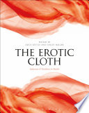 The Erotic Cloth, Seduction and Fetishism in Textiles