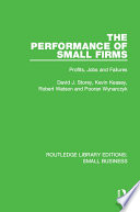 The Performance of Small Firms, Profits, Jobs and Failures