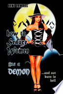 How to Seduce Women Like a Demon, …and Not Burn in Hell