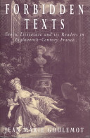 Forbidden Texts, Erotic Literature and Its Readers in Eighteenth-century France