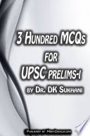3 Hundred MCQs for UPSC Prelims – I
