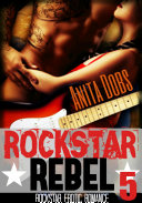 Rockstar Rebel (Rockstar Erotic Romance #5), The Rockstar and the Virgin