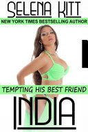 Tempting His Best Friend: India (Steamy, Barely Legal, Taboo Romance, Erotic Sex Stories), Tempting His Best Friend