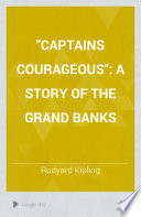 “Captains Courageous”, A Story of the Grand Banks