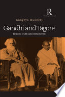 Gandhi and Tagore, Politics, truth and conscience