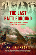 The Last Battleground, The Civil War Comes to North Carolina
