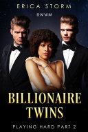 Billionaire Twins (A New Adult Multiracial Erotic Romance) Playing Hard Book 2, Africa American interracial bwwm multiracial erotic romance