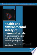Health and Environmental Safety of Nanomaterials, Polymer Nancomposites and Other Materials Containing Nanoparticles