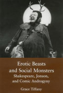 Erotic Beasts and Social Monsters, Shakespeare, Jonson, and Comic Androgyny