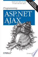 Programming ASP.NET AJAX, Build Rich, Web 2.0-Style UI with ASP.NET AJAX