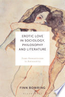 Erotic Love in Sociology, Philosophy and Literature, From Romanticism to Rationality
